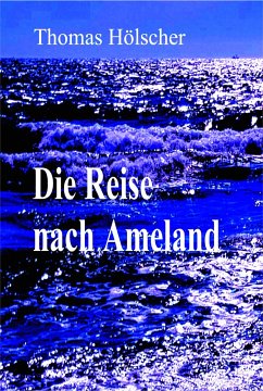 Die Reise nach Ameland (eBook, ePUB) - Hölscher, Thomas