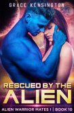Rescued by The Alien (Alien Warrior Mates 1, #10) (eBook, ePUB)