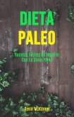 Dieta Paleo: Recetas Fáciles De Mejorar Con La Dieta Paleo (eBook, ePUB)
