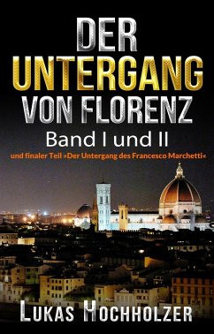 Der Untergang von Florenz (eBook, ePUB) - Hochholzer, Lukas