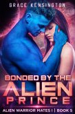 Bonded by The Alien Prince (Alien Warrior Mates 1, #5) (eBook, ePUB)