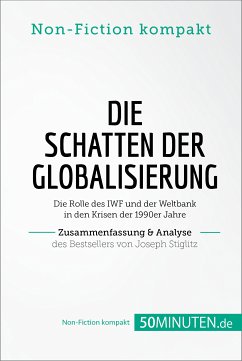 Die Schatten der Globalisierung. Zusammenfassung & Analyse des Bestsellers von Joseph Stiglitz (eBook, ePUB) - 50Minuten.de