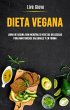 Dieta Vegana: Libro De Cocina Con... - Bild 1