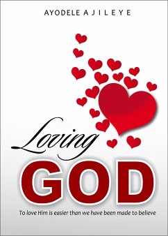 Loving God (eBook, ePUB) - Ajileye, Ayodele