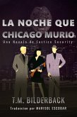 La Noche Que Chicago Murió (Justice Security, #8) (eBook, ePUB)