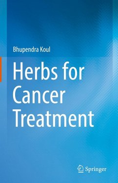 Herbs for Cancer Treatment (eBook, PDF) - Koul, Bhupendra
