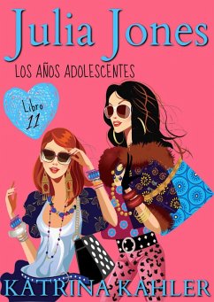 Julia Jones - Los Anos Adolescentes: Libro 11 (eBook, ePUB) - Kahler, Katrina