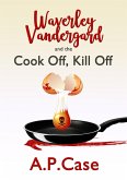 Waverley Vandergard and the Cook Off, Kill Off (eBook, ePUB)