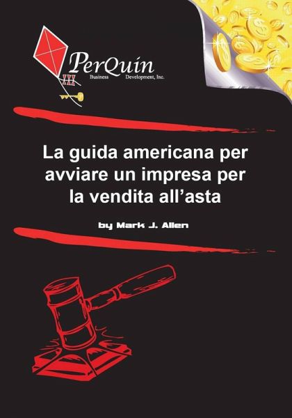 La guida americana per avviare un impresa per la vendita all'asta (eBook, ePUB)