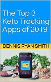 Top 3 Keto Tracking Apps of 2020 (eBook, ePUB)