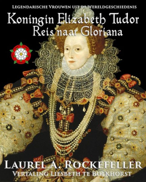 Koningin Elizabeth Tudor (Legendarische Vrouwen uit de Wereldgeschiedenis, #4) (eBook, ePUB) Koningin Elizabeth Tudor (Legendarische Vrouwen uit de Wereldgeschiedenis, #4) (eBook, ePUB)