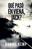 Que paso en Viena, Jack? (eBook, ePUB) Que paso en Viena, Jack? (eBook, ePUB)
