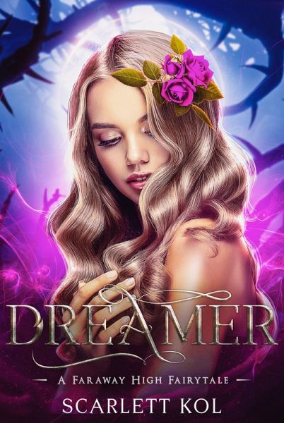 Dreamer: A Faraway High Fairytale (Faraway High Fairytales, #2) (eBook, ePUB) Dreamer: A Faraway High Fairytale (Faraway High Fairytales, #2) (eBook, ePUB)