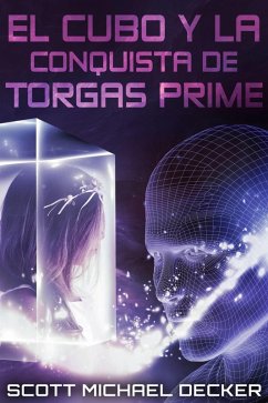 El Cubo y la Conquista de Torgas Prime (eBook, ePUB) - Decker, Scott Michael