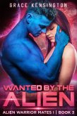 Wanted by The Alien (Alien Warrior Mates 1, #3) (eBook, ePUB)