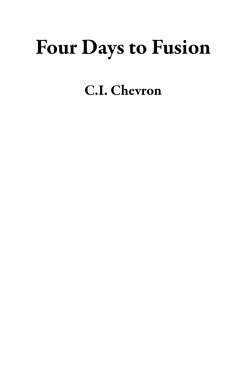 Four Days to Fusion (eBook, ePUB) - Chevron, C. I.