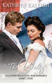 The Waltz: Southern Belle Civil War Romance Short Story (eBook, ePUB)