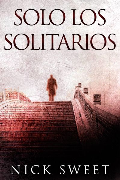 Solo Los Solitarios (eBook, ePUB) Solo Los Solitarios (eBook, ePUB)