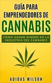 Guía para emprendedores de cannabis (eBook, ePUB)
