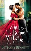 Any Rogue Will Do (eBook, ePUB) Any Rogue Will Do (eBook, ePUB)