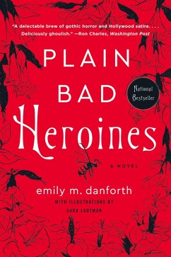Plain Bad Heroines (eBook, ePUB) - Danforth, Emily M.