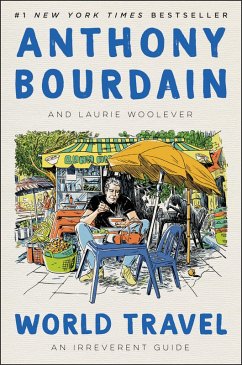World Travel (eBook, ePUB) - Bourdain, Anthony; Woolever, Laurie