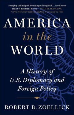 America in the World (eBook, ePUB) - Zoellick, Robert B.