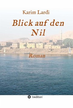 Blick auf den Nil (eBook, ePUB) - Lardi, Karim