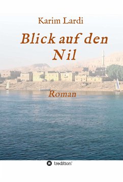 Blick auf den Nil (eBook, ePUB) - Lardi, Karim