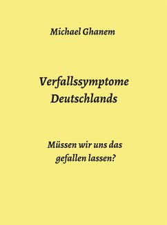 Verfallssymptome Deutschlands (eBook, ePUB) - Ghanem, Michael