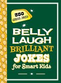 Belly Laugh Brilliant Jokes for Smart Kids (eBook, ePUB)