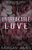 Unbreakable Love (Retribution Series, #3) (eBook, ePUB)