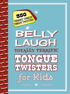 Belly Laugh Totally Terrific Tongue Twisters for Kids (eBook, ePUB) - Pony, Sky