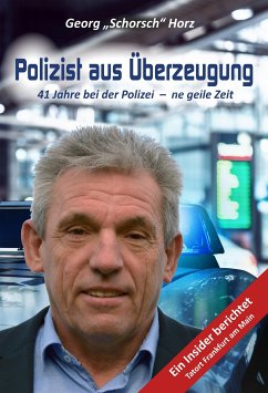 Polizist aus Überzeugung (eBook, ePUB) - Horz, Georg "Schorsch"