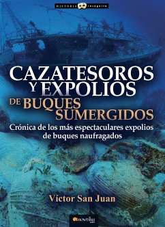 Cazatesoros y expolios de buques sumergidos (eBook, ePUB) - San Juan, Víctor