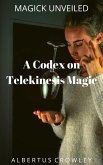 A Codex on Telekinesis Magic (Magick Unveiled, #12) (eBook, ePUB)