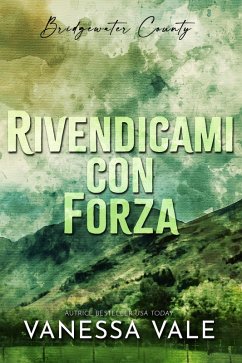 Cover Rivendicami con forza (Bridgewater County, #2) (eBook, ePUB)