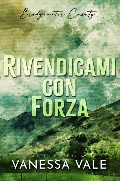 Rivendicami con forza (Bridgewater County, #2) (eBook, ePUB)