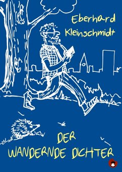 Der wandernde Dichter (eBook, ePUB) - Kleinschmidt, Eberhard