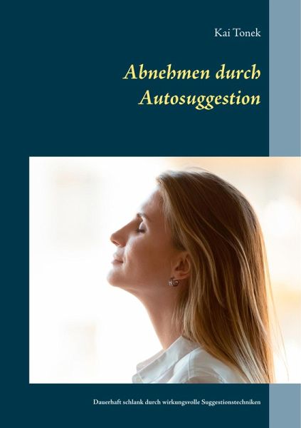 Abnehmen durch Autosuggestion (eBook, ePUB)