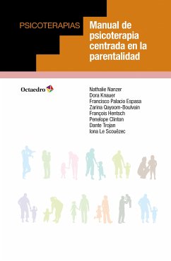 Manual de psicoterapia centrada en la parentalidad (eBook, ePUB) - Nanzer, Nathalie; Knauer, Dora; Palacio Espasa, Francisco; Qayoom-Boulvain, Zarina; Hentsch, François; Clinton, Penelope; Trojan, Dante; Le Scouëzec, Iona