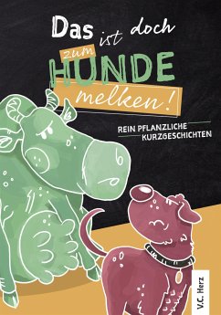 Das ist doch zum Hundemelken! (eBook, ePUB) - C. Herz, V.