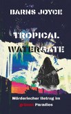 Tropical Watergate (eBook, ePUB)