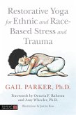 Restorative Yoga for Ethnic and Race-Based Stress and Trauma (eBook, ePUB)