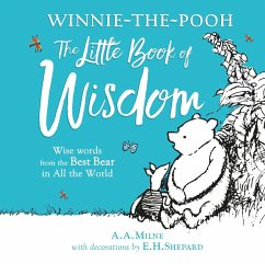 Winnie-the-Pooh's Little Book Of Wisdom - Milne, A. A.