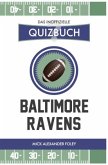 Baltimore Ravens - Das (inoffizielle) Quizbuch Baltimore Ravens - Das (inoffizielle) Quizbuch