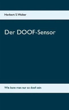 Der DOOF-Sensor - Walter, Herbert S.