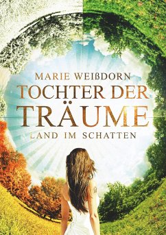 Land im Schatten / Tochter der Träume Bd.1 - Weißdorn, Marie