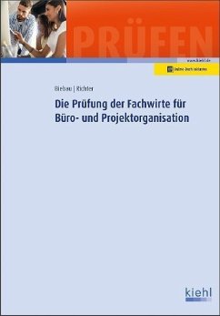 Die Prüfung der Fachwirte für Büro- und Projektorganisation - Biebau, Ralf;Richter, Christian H.