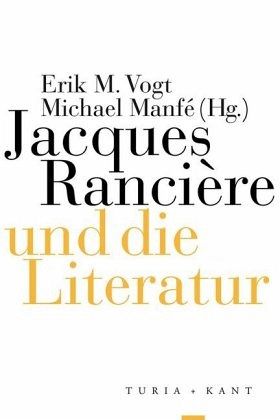 Jacques Rancière und die Literatur Jacques Rancière und die Literatur